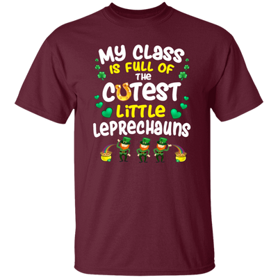 Class Is Full, The Cutest Little Leprechauns, Teacher Lover Gift Unisex T-Shirt