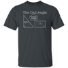 The Dad Angle, Math Pun, Teacher Dad, Geometric Dad Unisex T-Shirt