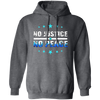 No Justice No Peace, Best Justice, Please Justice, Justice For Peace Pullover Hoodie