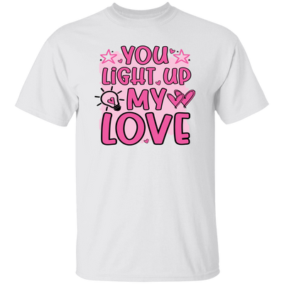 You Light Up My Love, Valentine Love, Pink Valentine Unisex T-Shirt