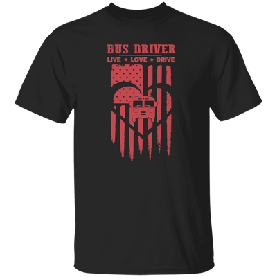 Bus Driver, Live Love Drive, Love By Heart, Love Bus Driver, Driver Gift Unisex T-Shirt