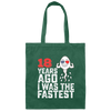 Funny Me I Was A Fastest Birthday Gift 18th, Funny Gift, 18 Years Ago My Birth, I Was Fastest Canvas Tote Bag