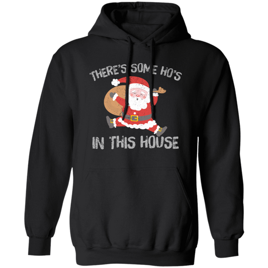 There's Some Ho's In This House, Cute Santa, Merry Christmas Pullover Hoodie