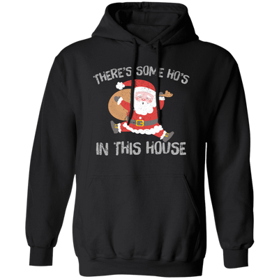 There's Some Ho's In This House, Cute Santa, Merry Christmas Pullover Hoodie