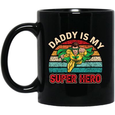 Daddy Is My Super Hero, Retro Daddy, Father's Day Gifts Black Mug