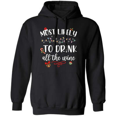 Most Likely To Drink All The Wine, Drinking Christmas, Trendy Chrismas, Merry Christmas Pullover Hoodie