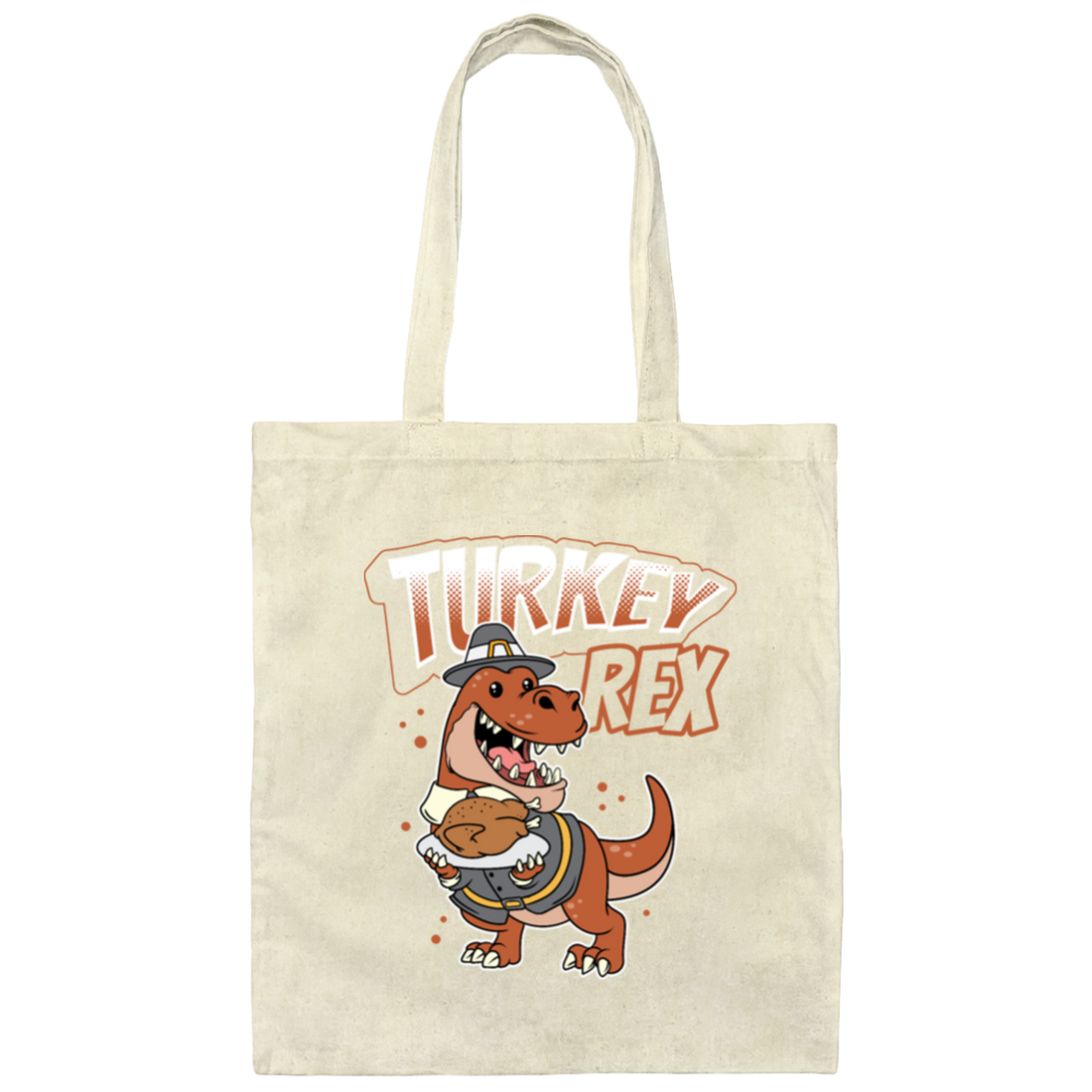 Thanksgiving Dinosaur, Turkey Rex Dino, Thanksgiving Dinner, Awesome Thanksgiving Gift Canvas Tote Bag