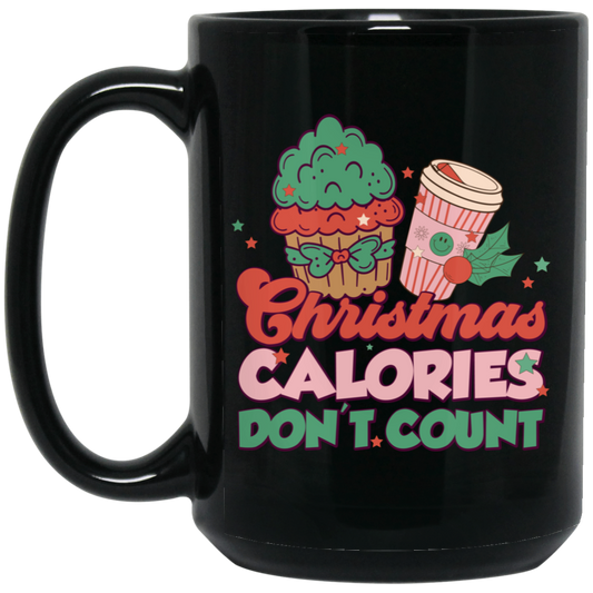 Christmas Calories Don't Count, Don't Count Calories, Merry Christmas, Trendy Christmas Black Mug