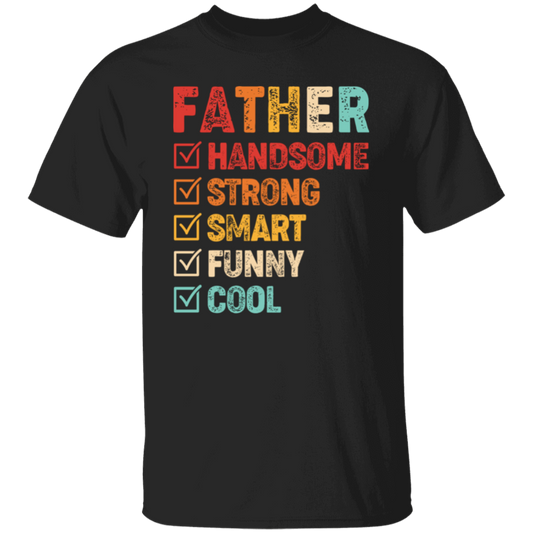 Gift For Dad, Father's Day Gift, Handsome Father, Strong Father Unisex T-Shirt