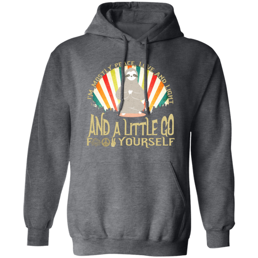 Funny Sloth Yoga, I'm Mostly Peace, Love and Light, Love Yoga, Sloth Do Yoga Pullover Hoodie