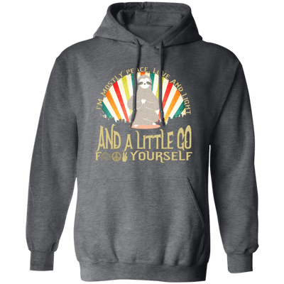 Funny Sloth Yoga, I'm Mostly Peace, Love and Light, Love Yoga, Sloth Do Yoga Pullover Hoodie