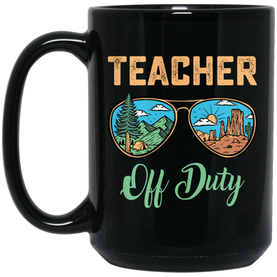 Teacher Off Duty, Landscape, Teacher Lover Black Mug