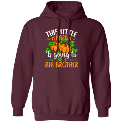 This Little Pumpkin Is Going To Be A Big Brother, Halloween Pumpkin Pullover Hoodie