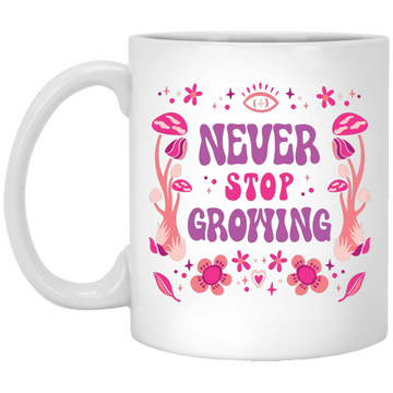 Never Stop Growing, Mushroom Groovy, Groovy Growing White Mug