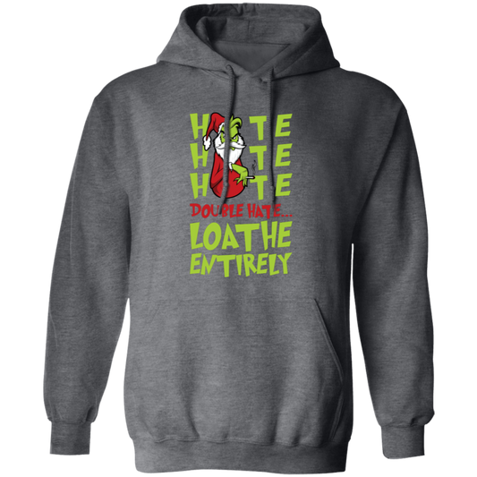 Hate Hate Hate, Double Hate, Loathe Entirely, Angry Grinch, Merry Christmas, Trendy Christmas Pullover Hoodie