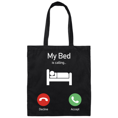 My Bed Is Calling, Love To Bed, Going To Bed, Love To Sleep Canvas Tote Bag