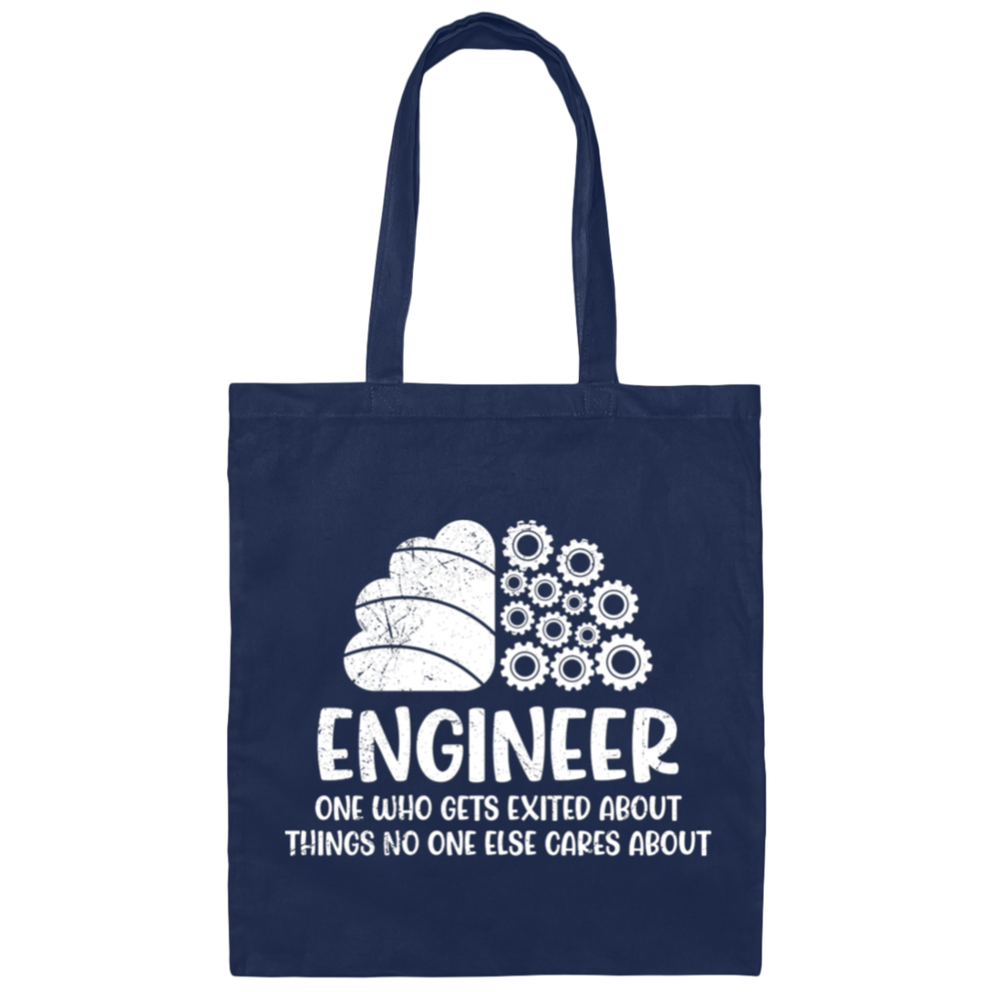 Engineer One Who Gets Exited About Things No One Else Cares About Canvas Tote Bag