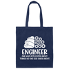 Engineer One Who Gets Exited About Things No One Else Cares About Canvas Tote Bag
