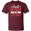 Best Dad In The Galaxy, Best Dad Ever, Best Dad In The World Unisex T-Shirt