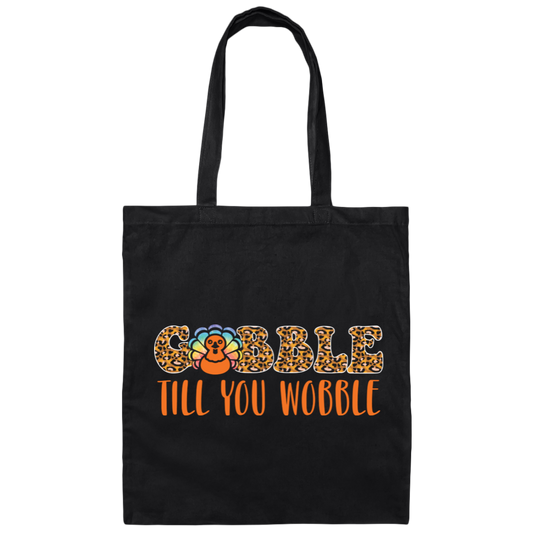Gobble Till You Wobble, Chicken Leopard, Turkey_s Day Canvas Tote Bag