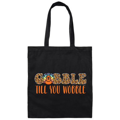 Gobble Till You Wobble, Chicken Leopard, Turkey_s Day Canvas Tote Bag