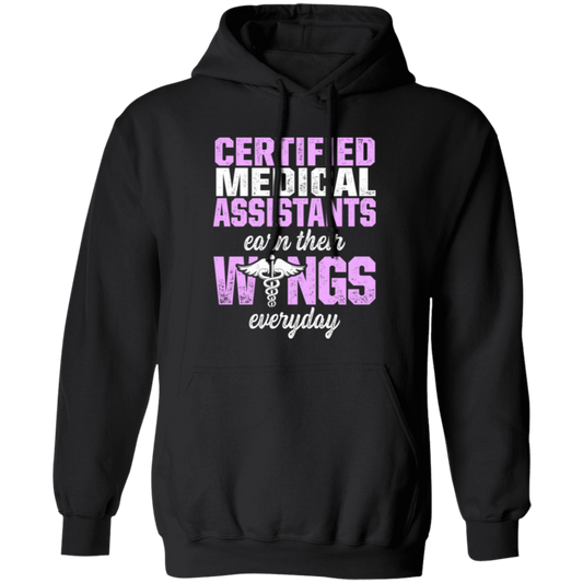 Certified Medical Assistants Earn Wings Everyday, CMA Certified, Doctor Pullover Hoodie