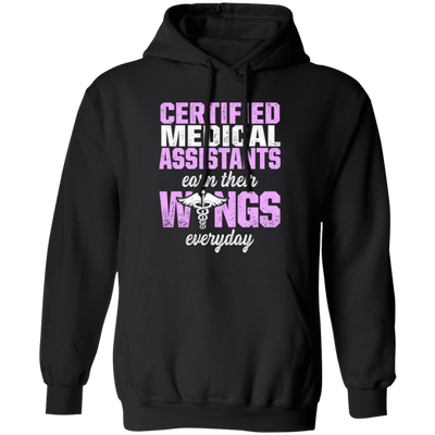 Certified Medical Assistants Earn Wings Everyday, CMA Certified, Doctor Pullover Hoodie