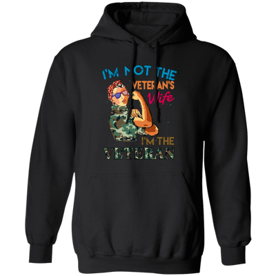 I'm Not The Veteran's Wife, I'm The Veteran, Army Woman Pullover Hoodie