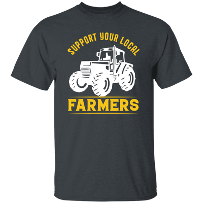 Support Your Local Farmers, Tractors, Truck Driver Unisex T-Shirt