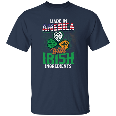 Irish Made In US, America With Irish, Irish Ingredients, Best Irish Ever Unisex T-Shirt