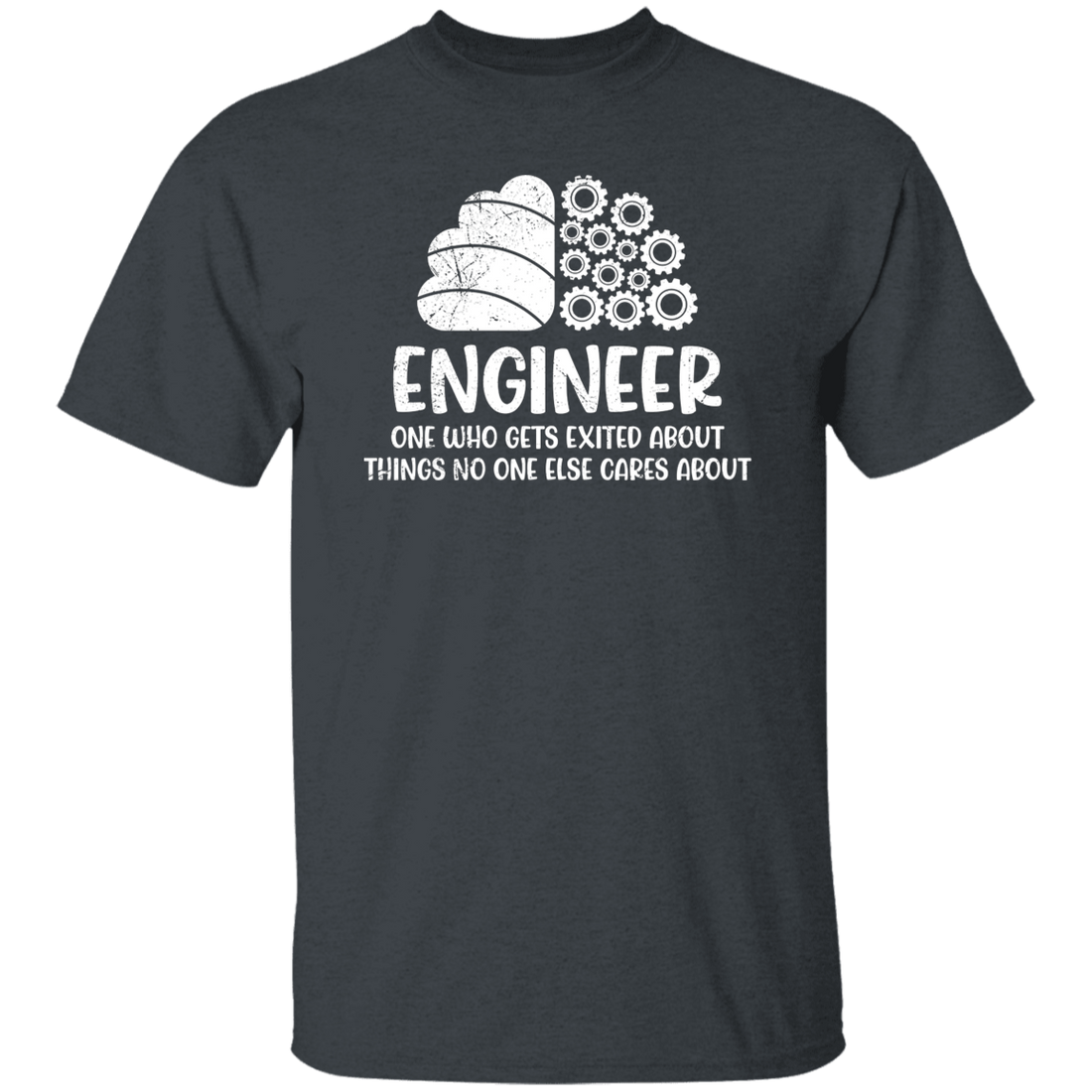 Engineer One Who Gets Exited About Things No One Else Cares About Unisex T-Shirt