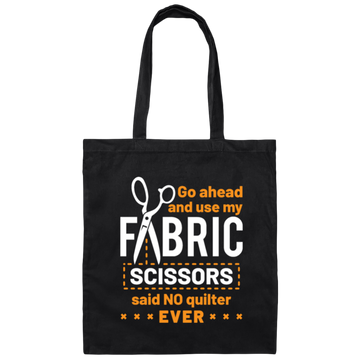 Quilting Lover Fabric Scissors Quote Canvas Tote Bag