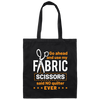 Quilting Lover Fabric Scissors Quote Canvas Tote Bag