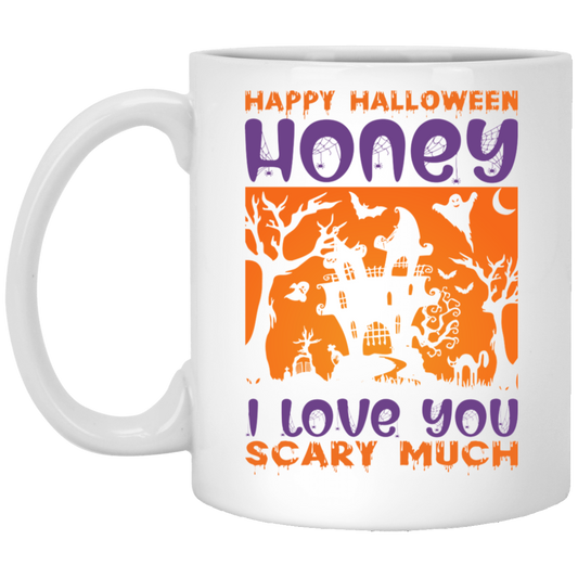 Happy Halloween, Honey I Love You, Scary Much White Mug