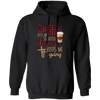 Coffee Gets Me Started, Jesus Keeps Me Going Pullover Hoodie