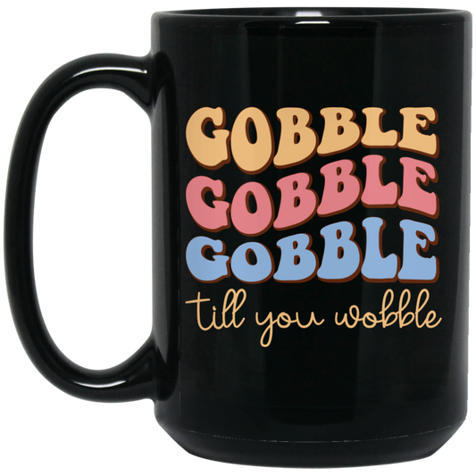 Gobble Till You Wobble, Turkey_s Day, Groovy Turkey Black Mug