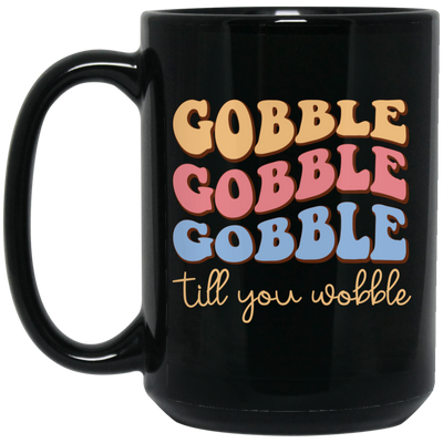 Gobble Till You Wobble, Turkey_s Day, Groovy Turkey Black Mug