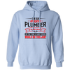 I'm An Apprentice Plumber Of Course I'm Crazy, Plumber Job Pullover Hoodie