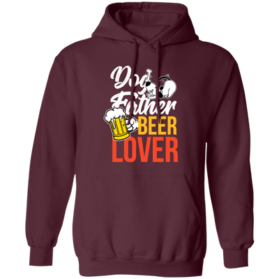 Dog Father, Beer Lover, Animal Lover, Dog Lover, Dog And Beer, Dog Dad Pullover Hoodie