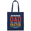 I Have Two Titles Dad And Pastor, I RockThem Both Canvas Tote Bag