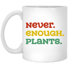 Never Enough Plants, Retro Plants, Plants Lover White Mug