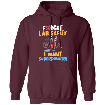 I Want Superpowers, School Nerd, Funny Teacher, Forget Lab Safety, Nerd Gift Pullover Hoodie