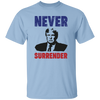 Never Surrender, The Next President, Trump 2024 Unisex T-Shirt