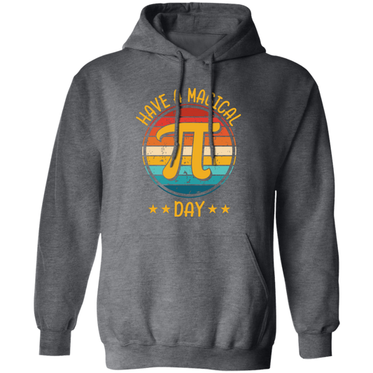 Have A Magical Pi Day, Retro Pi Day, Best Pi Ever Pullover Hoodie