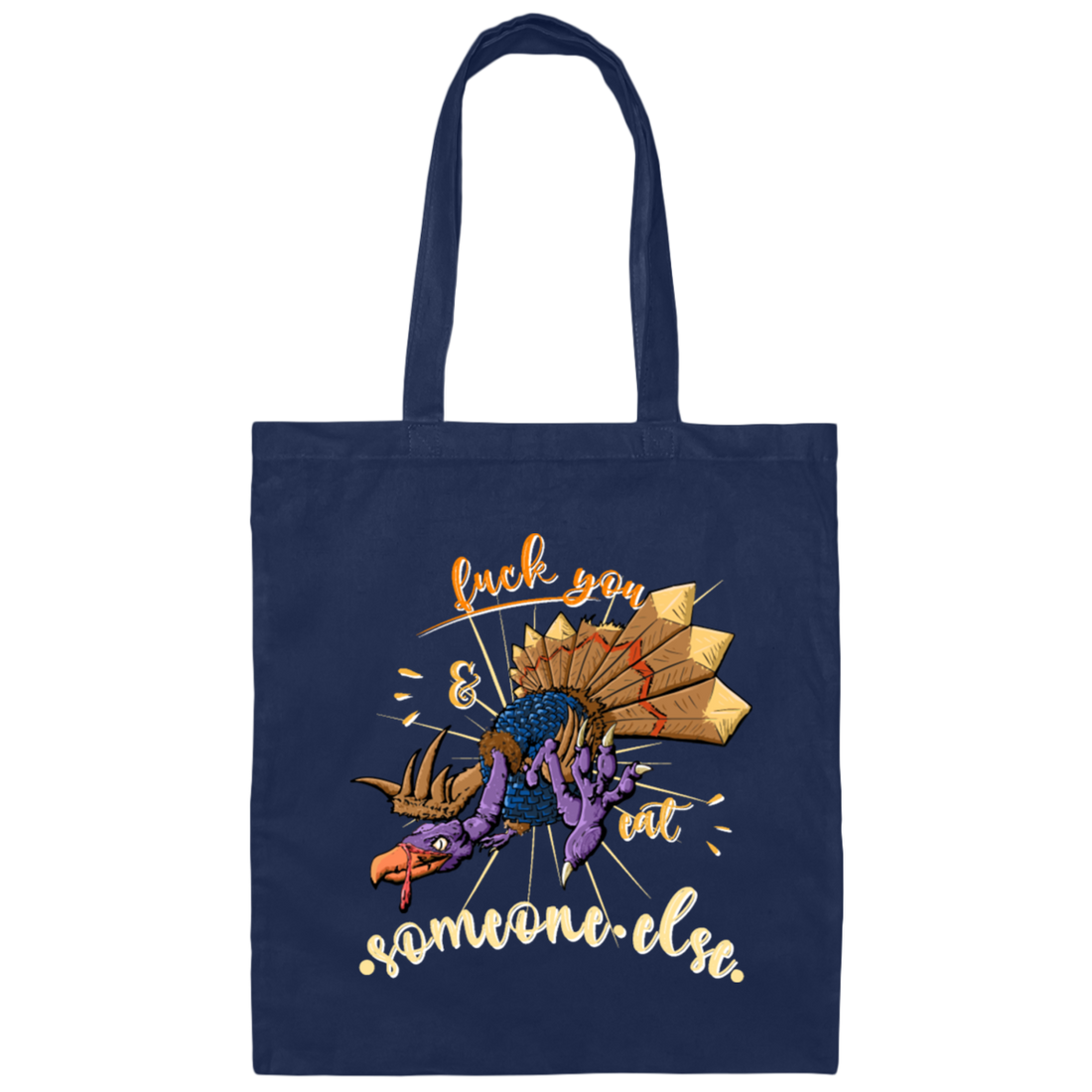 Funny Vegan, Thanksgiving Day, Turkey Evil, Love Chicken, Fuk You And Eat Canvas Tote Bag