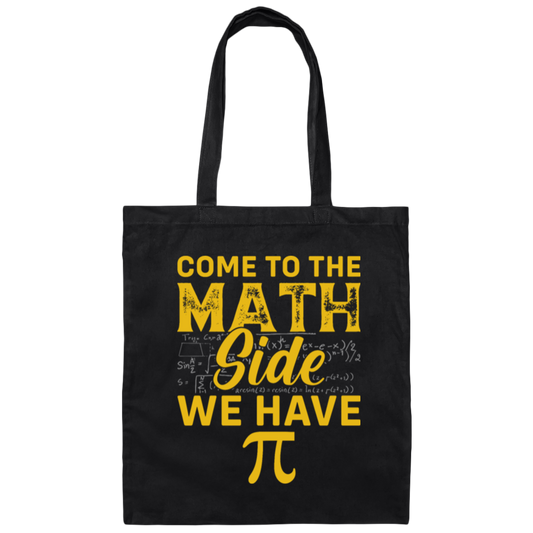 Come To The Math Side We Have Pi, Love Math Gift, Mathematic Canvas Tote Bag
