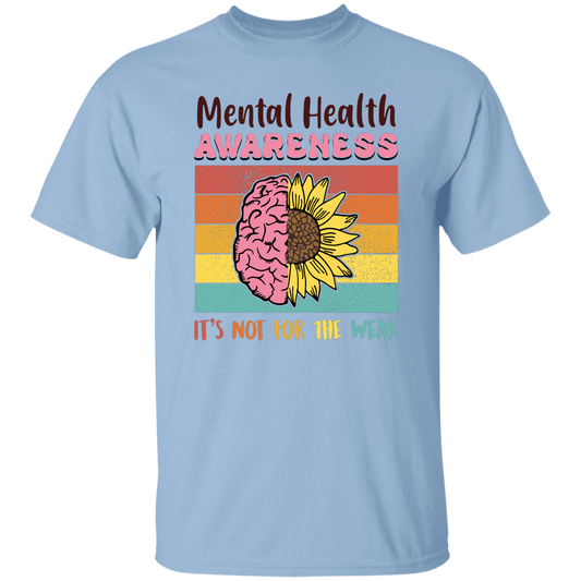 Mental Health Aweness, It's Not For The Weak, Retro Mental Health Unisex T-Shirt