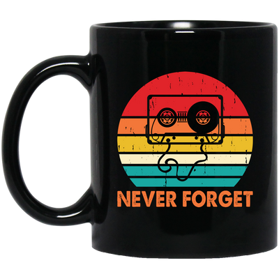 Never Forget, Retro Cassette, Old School Music Black Mug