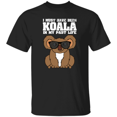 I Must Have Been Koala In My Past Life, Love Koala, Best Koala, Funny Koala Unisex T-Shirt