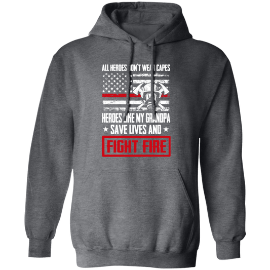 Grandpa Gift, All Heroes Don't Wear Capes, Save Lives, Fight Fire Pullover Hoodie